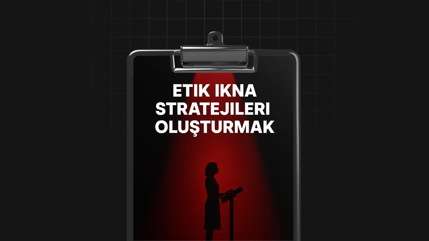 Etik İkna Stratejileri Oluşturmak